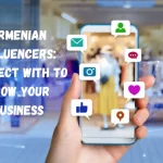 armenian-influencer-connect-with-to-grow-your-business