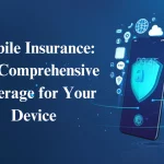 mobile-insurance-get-comprehensive-coverage-for-your-device