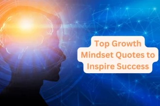 Top Growth Mindset Quotes to Inspire Success