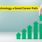 Is Technology a Good Career Path: Getting around in the Digital Age