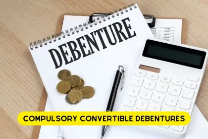 What-Are-Compulsory-Convertible-Debentures-(CCDs)-And-Their-key-Features