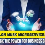 elon-musk-microservices-unlock-the-power-for-business-growth