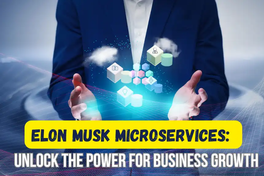 elon-musk-microservices-unlock-the-power-for-business-growth